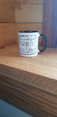 Christmas In A World Full of Grinches Be a Griswold Mug