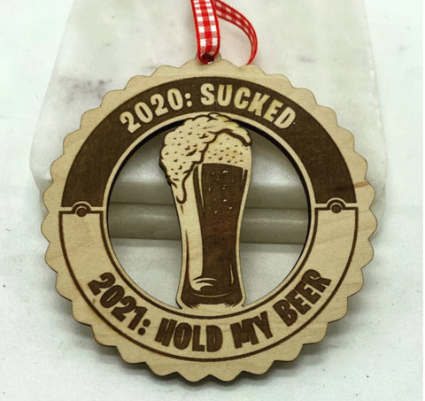 2020 Sucked 2021 Hold My Beer Christmas Tree Ornament