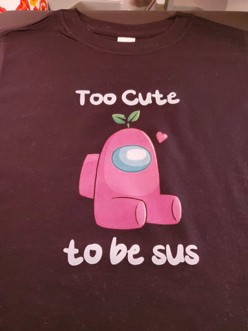 Too Cute to Be Sus Among Us Shirt