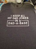 I Keep My Dad Jokes in a Dad a base Shirt
