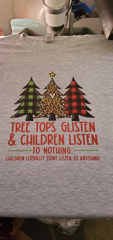 Christmas Treetops Glisten Kids Don't Listen T-Shirt or Hoodie