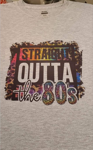 Straight Outta the 80s Shirt
