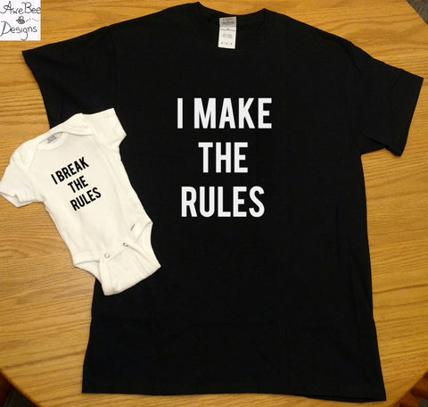 New Parent Gift- I Make the Rules, I Break the Rules Shirt Set - Mother Toddler, Father Daddy Matching Outfit
