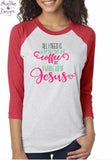 All I Need Is A Little Bit of Coffee And A Whole Lot of JesusShirt