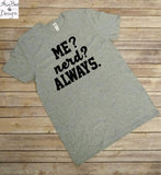 Me Nerd Always Shirt