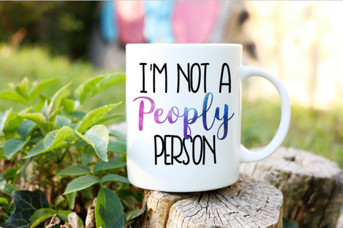 I'm Not A Peoply Person Coffee Mug Cup