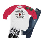 Left overs are for Quitters Thanksgiving Funny Raglan Tshirt