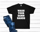 Wash Your Damn Hands Shirt