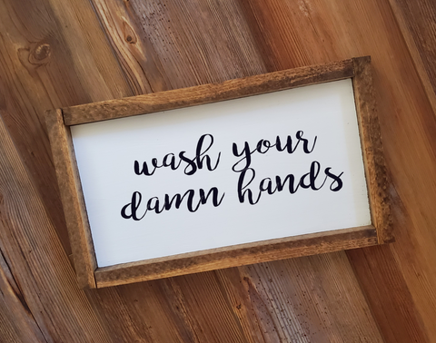Wash Your Damn Hands Sign